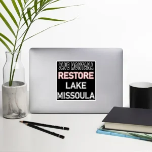 Save Montana, restore Lake Missoula sticker.