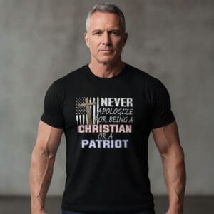 NEVER Apologize Christian Patriot Shirt.