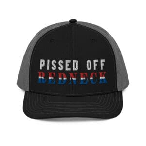 Pissed Off Redneck trucker hat.