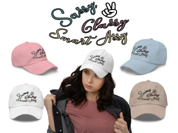 Sassy Classy Smart Assy hat, Sarcastic Boss girl funny trendy baseball cap