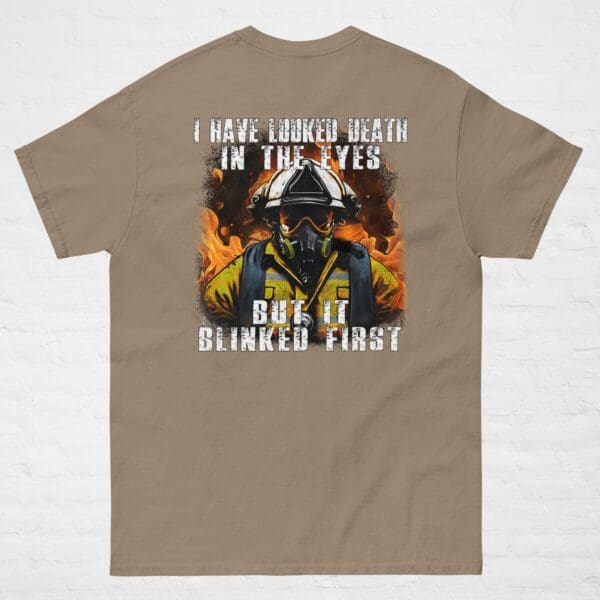 I Have Looked Death In The Eyes FIREFIGHTER T-shirt Wildland Fireman shirt, gift - Image 5