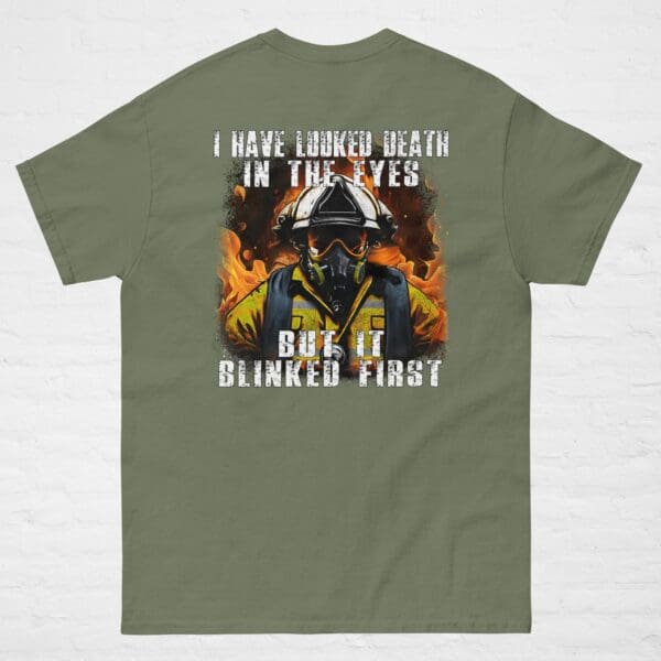 I Have Looked Death In The Eyes FIREFIGHTER T-shirt Wildland Fireman shirt, gift - Image 8