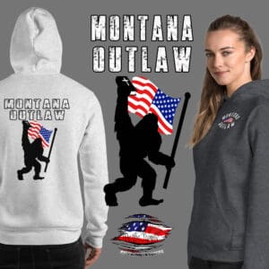 Montana Outlaw hoodie, Bigfoot, USA flag.