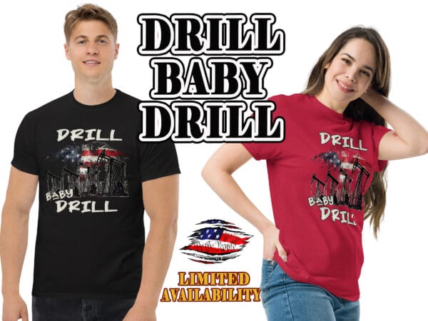 DRILL BABY DRILL, Oil Rig Field Drilling, #47 MAGA TRUMP Shirt