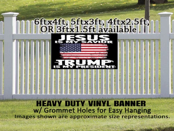 Jesus Is My Savior ~ Trump Is My President Large heavy duty vinyl yard / fence banner - Image 6
