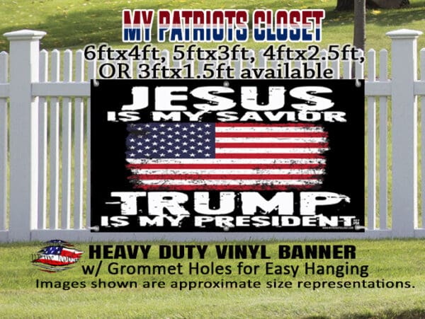 Jesus Is My Savior ~ Trump Is My President Large heavy duty vinyl yard / fence banner - Image 5