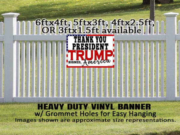 THANK YOU PRESIDENT TRUMP Signed, AMERICA - Heavy Duty Fence Banner - Image 5