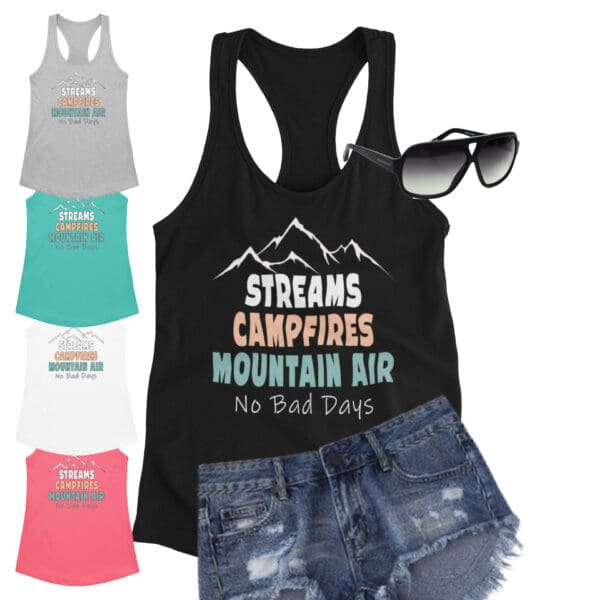 Streams, Campfires, Mountain Air! NO BAD DAYS! Summer camping Women’s racerback tank top