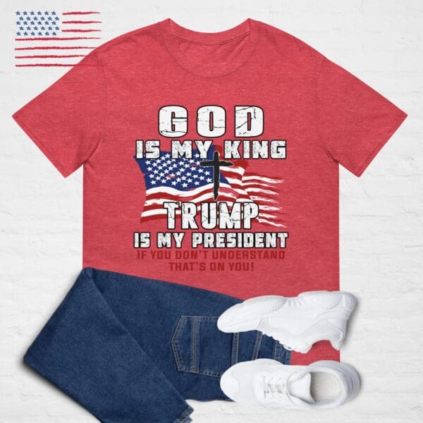 GOD is My King, Trump is My President T-shirt MAGA Christian Unisex Faith tee - Image 7