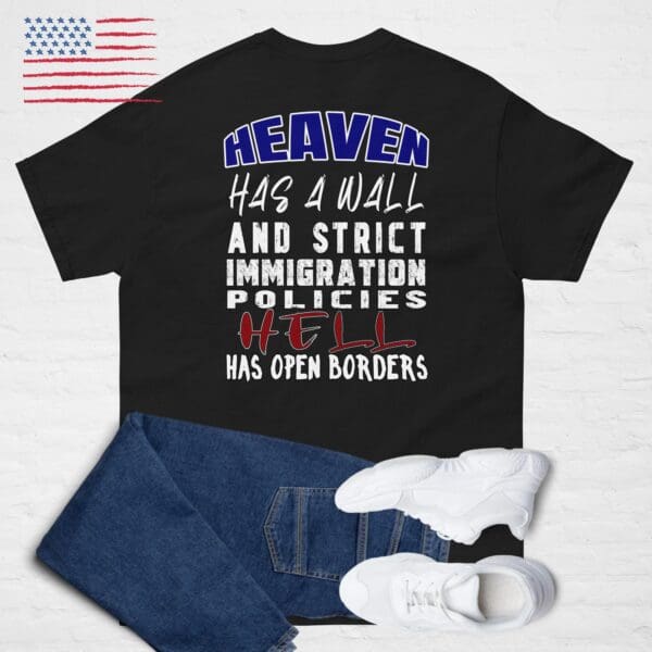 Heaven has a Wall, Hell has open border MAGA T-shirt, ICE, Immigration Patrol - Image 2