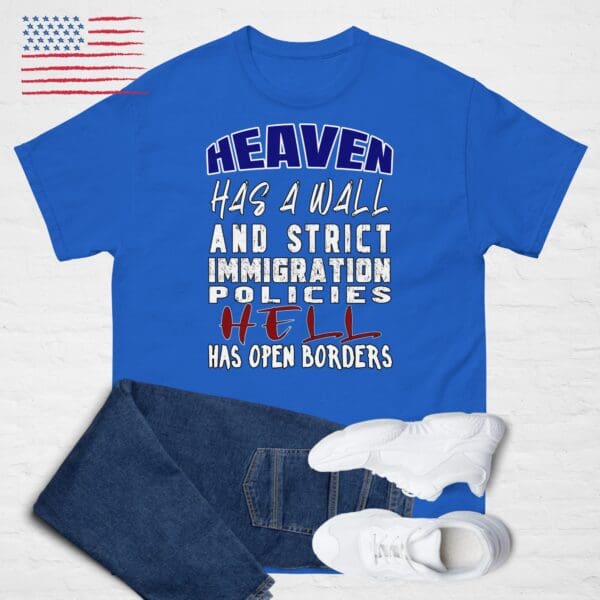 Heaven has a Wall, Hell has open border MAGA T-shirt, ICE, Immigration Patrol - Image 7