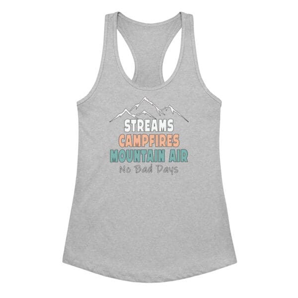 Streams, Campfires, Mountain Air! NO BAD DAYS! Summer camping Women’s racerback tank top - Image 10