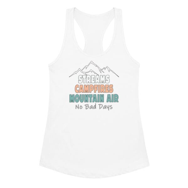 Streams, Campfires, Mountain Air! NO BAD DAYS! Summer camping Women’s racerback tank top - Image 12