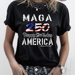 MAGA 250 Happy 250th Birthday America Unisex T-shirt