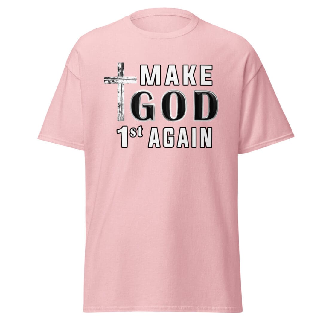 Make God 1st Again Unisex T-shirt - Image 7