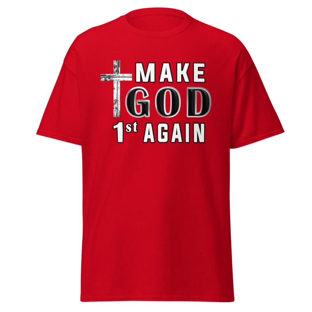 Make God 1st Again Unisex T-shirt - Image 4