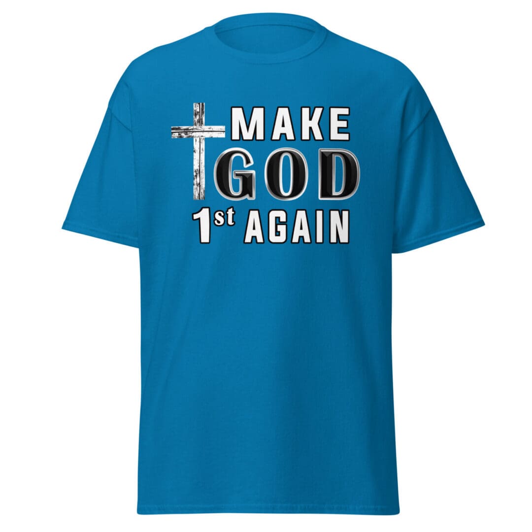 Make God 1st Again Unisex T-shirt - Image 5