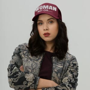 WOMAN, NOT CIS Trucker Hat